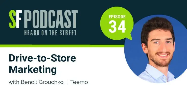 Heard on the Street, Episode 34: ‘Drive-to-Store’ Marketing, with Teemo